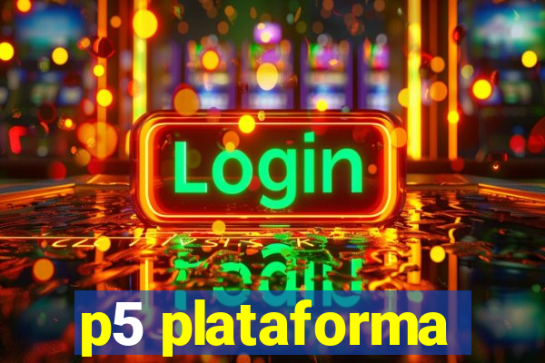 p5 plataforma